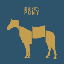 Doug Keith  – Pony