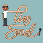 The Tim Smal Show