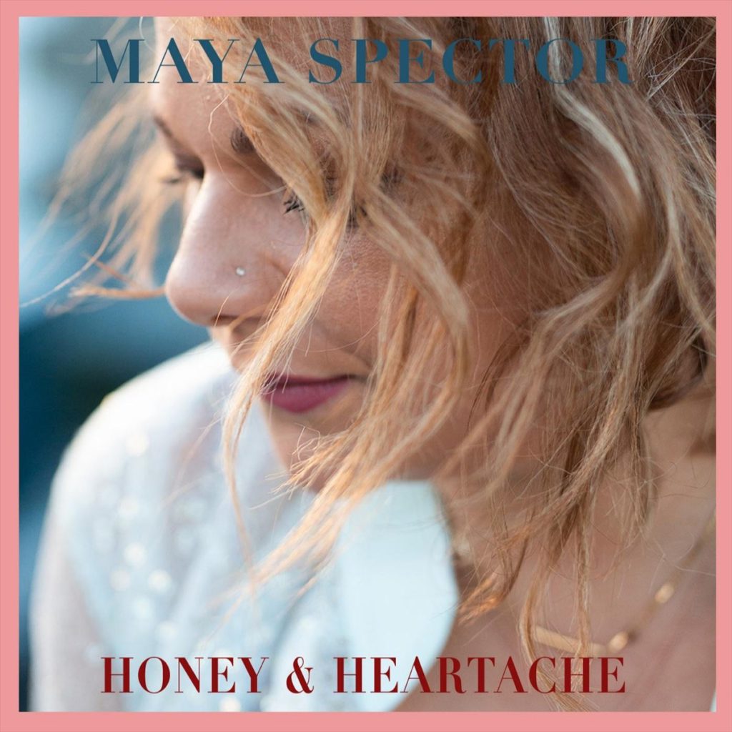 Maya Spector – Honey & Heartache